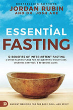Load image into Gallery viewer, Essential Fasting: 12 Benefits of Intermittent Fasting and Other Fasting Plans for Accelerating Weight Loss, Crushing Cravings, and Reversing Aging
